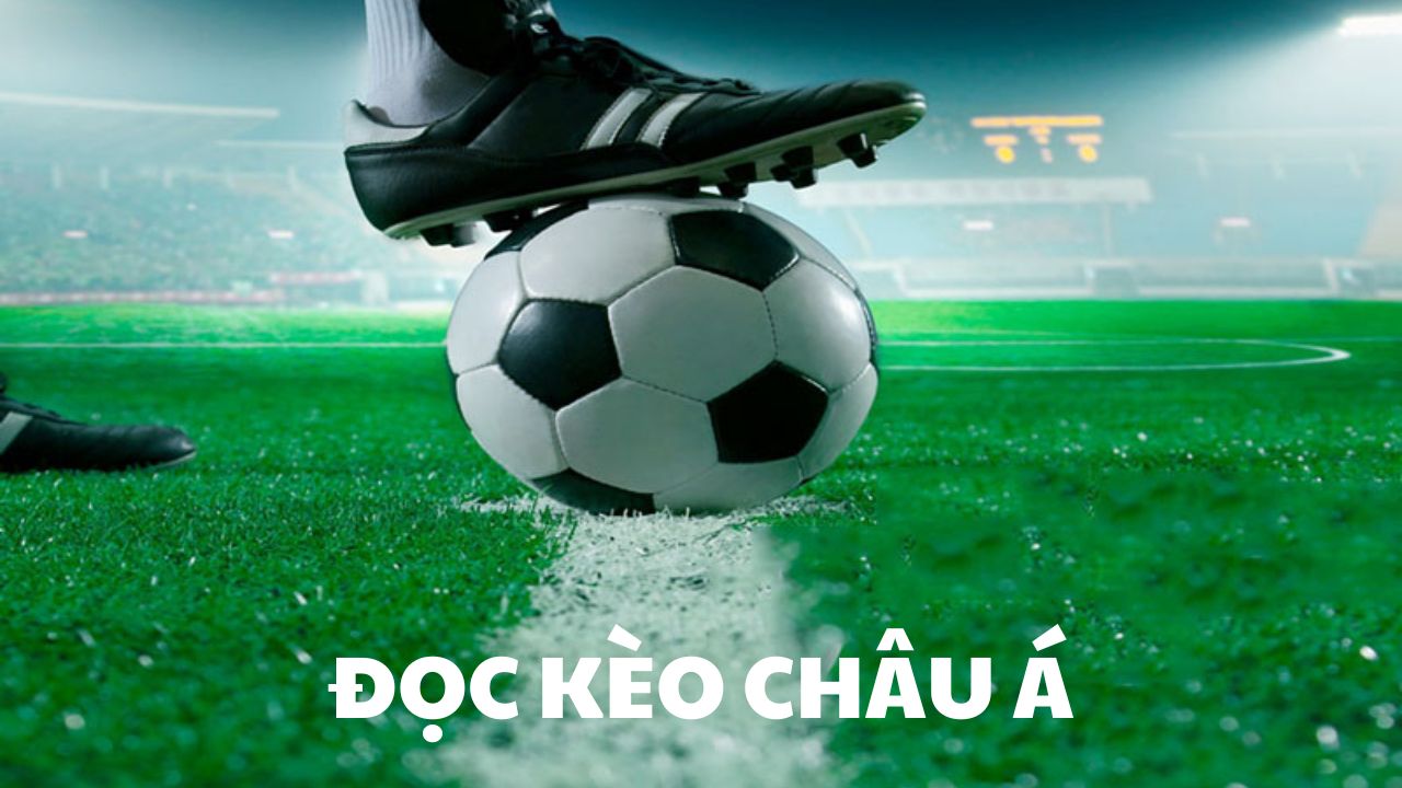 Cách đọc kết quả chấp châu Á phổ biến