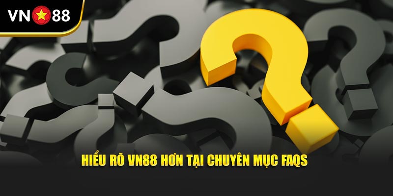 FAQ – Giải đáp câu hỏi giúp người chơi an tâm