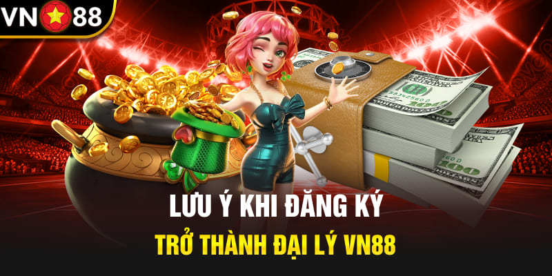 Điều kiện cơ bản khi gia nhập đại lý VN88