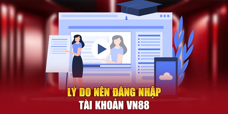 Ưu điểm vốn có khi đăng nhập VN88